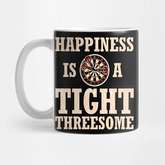 Darts happiness is a tight threesome Funny Gift by MrTeee